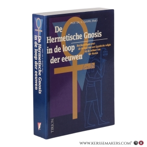 De Hermetische Gnosis in de loop der eeuwen : Beschouwingen over de invloed van een Egyptische religie op de cultuur van het Westen. — Quispel, Gilles (red.).
