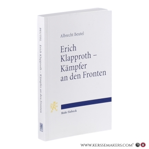Erich Klapproth – Kämpfer an den Fronten: Das kurze Leben eines Hoffnungsträgers der Bekennenden Kirche. — Beutel, Albrecht.