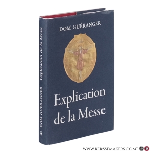 Explication de la messe. — Guéranger, Dom Prosper.