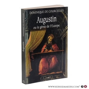 Augustin ou Le génie de l’Europe : 354‑430. — De Courcelles, Dominique.