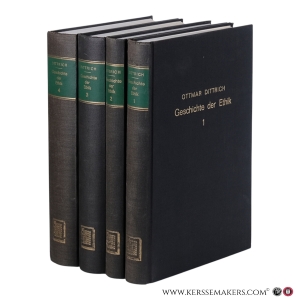 Geschichte Der Ethik. Die Systeme der Moral vom Altertum bis zur Gegenwart. Erster Band: Altertum bis zum Hellenismus. Zweiter Band: Vom Hellenismus bis zum Ausgang des Altertums. Dritter Band: Mittelalter bis zur Kirchenreformation. Vierter Band: Von der Kirchenreformation bis zum Ausgang des Mittelalters. 1. (einzige) Abteilung: Die Reformatoren und der lutherisch-kirchliche Protestantismus. — Dittrich, Ottmar.