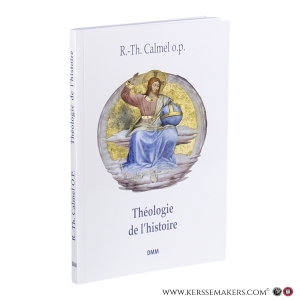 Théologie de l’histoire. 3e édition. — Calmel, Roger-Thomas o.p.