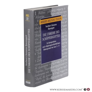 Die Umkehr des Schöpfergottes: Zu Komposition und religionsgeschichtlichem Hintergrund von Gen 5 – 9. — Baumgart, Norbert Clemens.