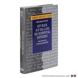 Mit Blick auf das Land die Schöpfung erinnern: Zum Ende der Priestergrundschrift. — Frevel, Christian.