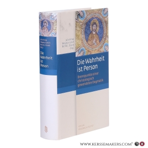 Die Wahrheit ist Person: Brennpunkte einer christologisch gewendeten Dogmatik. Festschrift für Karl-Heinz Menke. — Knop, Julia / Lerch, Magnus / Claret, Bernd J. (Hrsg.).