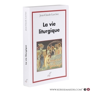La Vie liturgique. — Larchet, Jean-Claude.