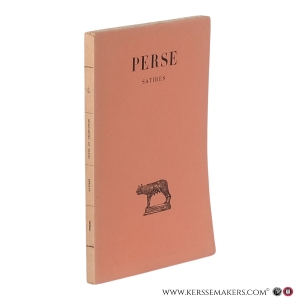 Perse Satires. Texte établi et traduit. Collection des Universités de France (Budé) — Perse / Cartault, A.