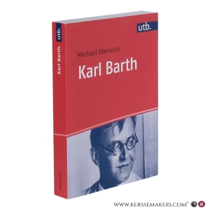 Karl Barth – Leben – Werk – Wirkung — Weinrich, Michael