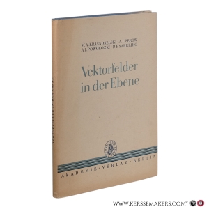 Vektorfelder in der Ebene. Mit 90 Abbildungen. — Krasnoselski, M. A. / Perow, A. I. / Powolozki, A. I. / Sabrejko, P. P.
