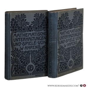 Mathematische Unterhaltungen und Spiele. Zweite vermehrte und verbesserte Auflage. Band I: Mit 200 Figuren im Text. Band II: Mit 128 Figuren im Text. [2 volumes]. — Ahrens, Wilhelm.