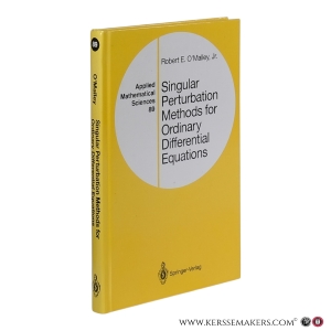 Singular Perturbation Methods for Ordinary Differential Equations. With 61 Illustrations. — O'Malley, Robert E., Jr.