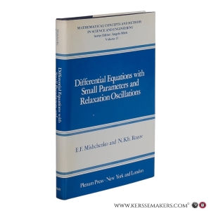 Differential Equations with Small Parameters and Relaxation Oscillations. Translated from the Russian by F.M. Goodspeed. — E.F. Mishchenko and N.Kh. Rozov.