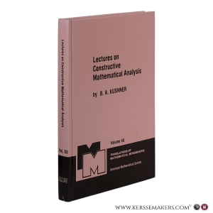 Lectures on Constructive Mathematical Analysis. — Kushner, B.A.