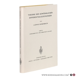 Theorie der gewöhnlichen Differentialgleichungen. Zweite umgearbeitete und erweiterte Auflage. — Bieberbach, Ludwig.