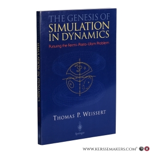 The Genesis of Simulation in Dynamics. Pursuing the Fermi–Pasta–Ulam Problem. With 68 illustrations. — Weissert, Thomas P.