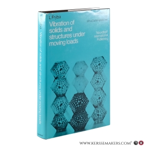 Vibration of Solids and Structures under Moving Loads. — Fryba, Ladislav.