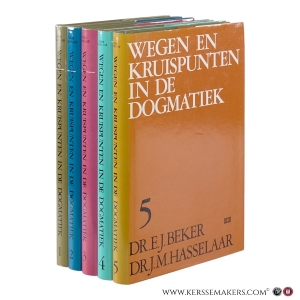 Wegen en kruispunten in de dogmatiek. Deel 1–5. [5 volumes]. — Beker, E.J., Hasselaar, J.M.