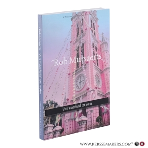 Van waarheid tot woke. — Mutsaerts, Rob.