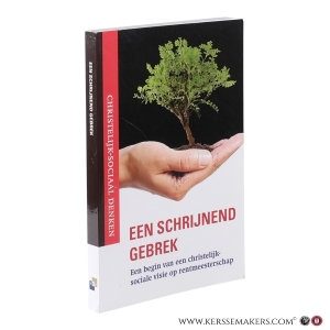 Een schrijnend gebrek. Een begin van een christelijk-sociale visie op rentmeesterschap. — Asselt, Evert van, de Beer, Prof. Dr. Paul, et al.