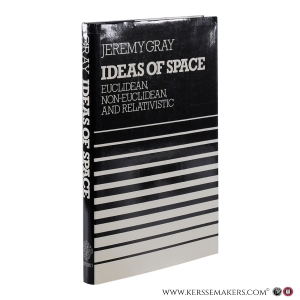 Ideas of Space. Euclidean, Non-Euclidean, and Relativistic. — Gray, Jeremy.