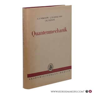 Quantenmechanik. — Sokolow, A.A., Loskutow, J.M., Ternow, I.M.