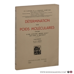 Détermination des Poids Moléculaires. Mémoires. Avant-propos par R. Lespieau. — Avogadro, Ampère, Raoult, van’t Hoff, Berthelot, D.