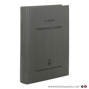 Normierte Algebren. Übersetzung aus dem Russischen. — Neumark, M.A.