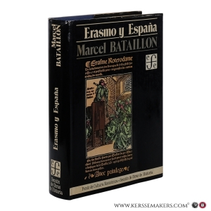 Erasmo y España. Estudios sobre la historia espiritual del siglo XVI. Segunda reimpresión en España. — Bataillon, Marcel.