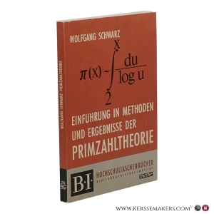 Einführung in Methoden und Ergebnisse der Primzahltheorie. — Schwarz, Wolfgang.