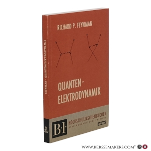 Quantenelektrodynamik. Eine Vorlesungsmitschrift und Nachdruck von Orginalarbeiten. — Feynman, Richard P.