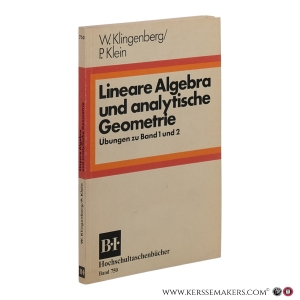 Lineare Algebra und analytische Geometrie. Übungen zu Band 1 und 2. — Klingenberg, Wilhelm, Klein, Peter
