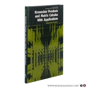 Kronecker Products and Matrix Calculus: with Applications. — Graham, Alexander.