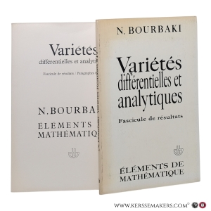 Éléments de Mathématique. Variétés différentielles et analytiques. Fascicule de résultats, Paragraphes 1 à 7 et 8 à 15. [2 volumes]. — Bourbaki, N.