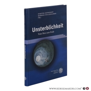 Unsterblichkeit. Vom Mut zum Ende. — Daphinoff, Dimiter (ed.), Hallensleben, Barbara (ed.)
