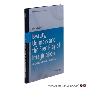 Beauty, Ugliness and the Free Play of Imagination. An Approach to Kant's Aesthetics. — Küplen, Mojca.