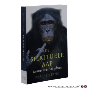 De spirituele aap. Waarom we in God geloven. — King, Barbara.