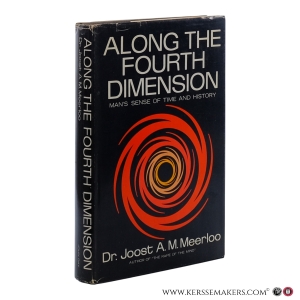 Along the Fourth Dimension. Man’s Sense of Time and History. — Meerloo, Joost A.M.