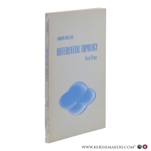 Differential Topology. First Steps. — Wallace, Andrew H.