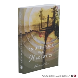 In het spoor van Hadewijch. — Dijk, Annette van.