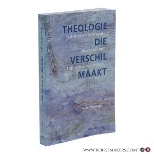 Theologie die verschil maakt. Taal en sekse-differentie als sleutels tot Schleiermachers denken. — Zorgdrager, Heleen.