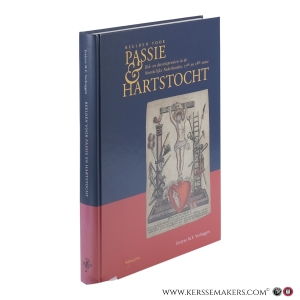 Beelden voor passie en hartstocht, bid- en devotieprenten in de noordelijke nederlanden in de 17de en 18de eeuw. — Verheggen, E. M. F.