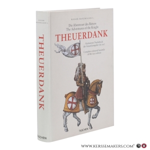 Theuerdank. Die Abenteuer des Ritters / The Adventures of the Knight. Kolorierter Nachdruck der Gesamtausgabe von 1517 / Complete coloured facsimile of the 1517 edition. — Maximilian I, Kaiser.