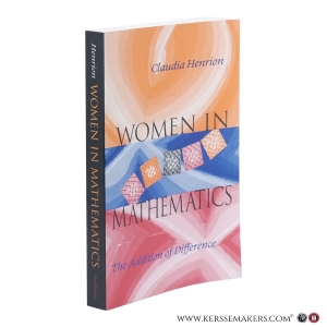 Women in Mathematics. The Addition of Difference. — Henrion, Claudia.