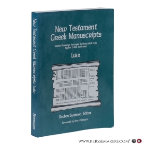 New Testament Greek Manuscripts. Variant Readings Arranged in Horizontal Lines Against Codex Vaticanus. Luke. — Swanson, Reuben J. (ed.)
