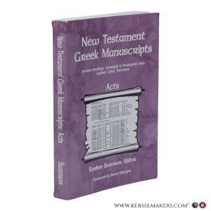 New Testament Greek Manuscripts. Variant Readings Arranged in Horizontal Lines Against Codex Vaticanus. The Acts of the Apostles. — Swanson, Reuben J. (ed.)