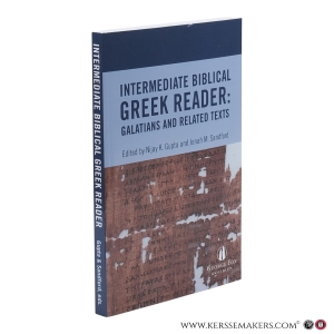 Intermediate Biblical Greek Reader: Galatians and Related Texts. — Gupta, Nijay K. (ed.), Sandford, Jonah M. (ed.)