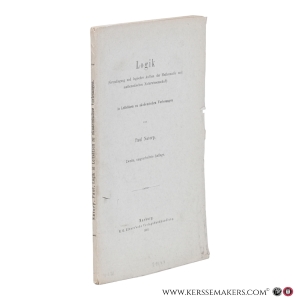 Logik (Grundlegung und logischer Aufbau der Mathematik und mathematischen Naturwissenschaft) in Leitsätzen zu akademischen Vorlesungen. Zweite, umgearbeitete Auflage. — Natorp, Paul.