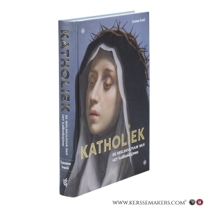 Katholiek. De beeldcultuur van het katholicisme. — Ivanič, Suzanna.