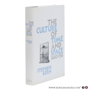 The Culture of Time and Space 1880–1918. — Kern, Stephen.