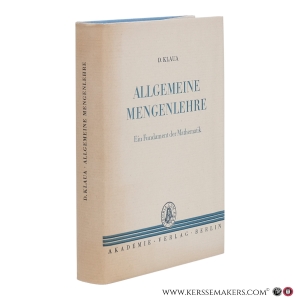 Allgemeine Mengenlehre: Ein Fundament der Mathematik. — Klaua, Dieter.